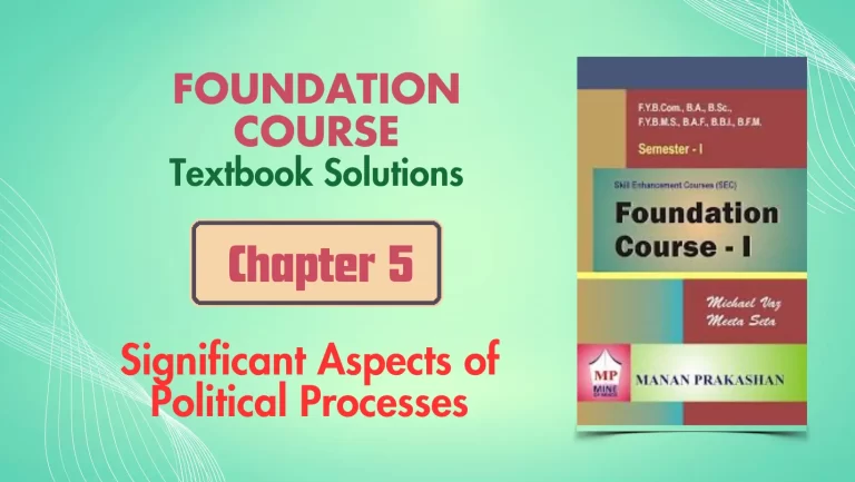 Significant Aspects of Political Processes | Foundation Course Chapter 5 | Mumbai University