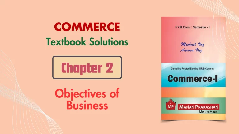Explain the Objectives Of Business | FYBCOM Commerce Chapter 2