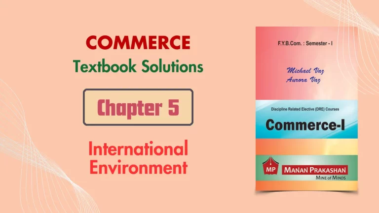 FYBCOM Sem 1 Commerce Chapter 5 Notes | International Environment | Mumbai University