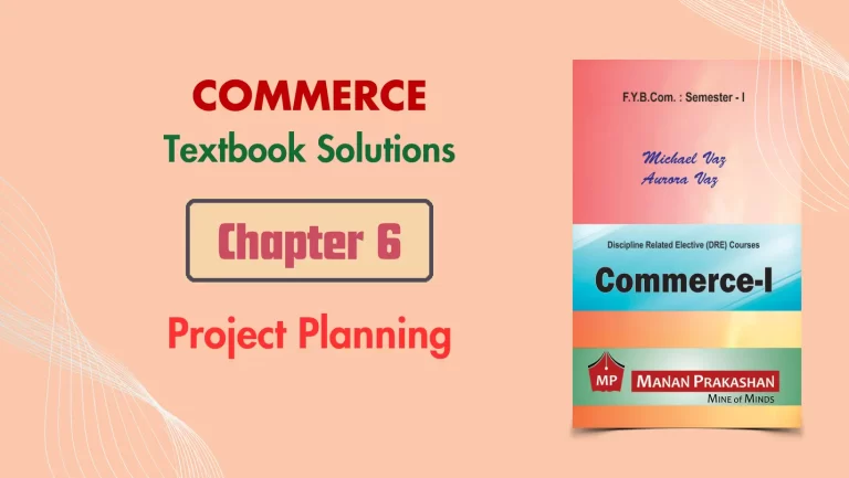 FYBCOM Sem 1 Commerce Chapter 6 Notes | Project Planning | Mumbai University