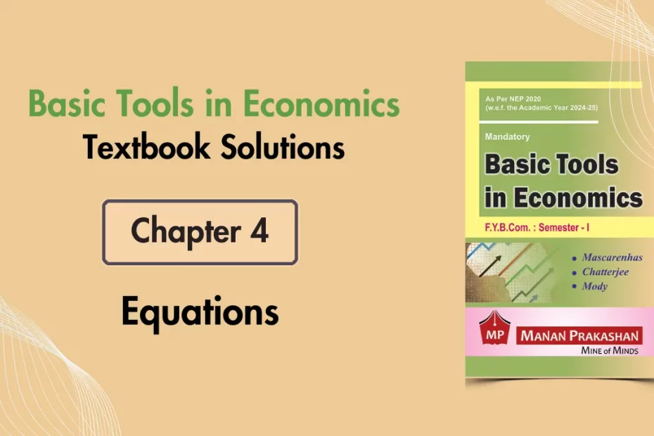 FYBCOM Sem 1 Basic Tools in Economics Chapter 4 Notes