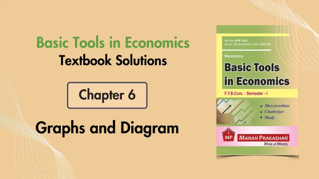 FYBCOM Sem 1 Basic Tools in Economics Chapter 6 Notes 2024