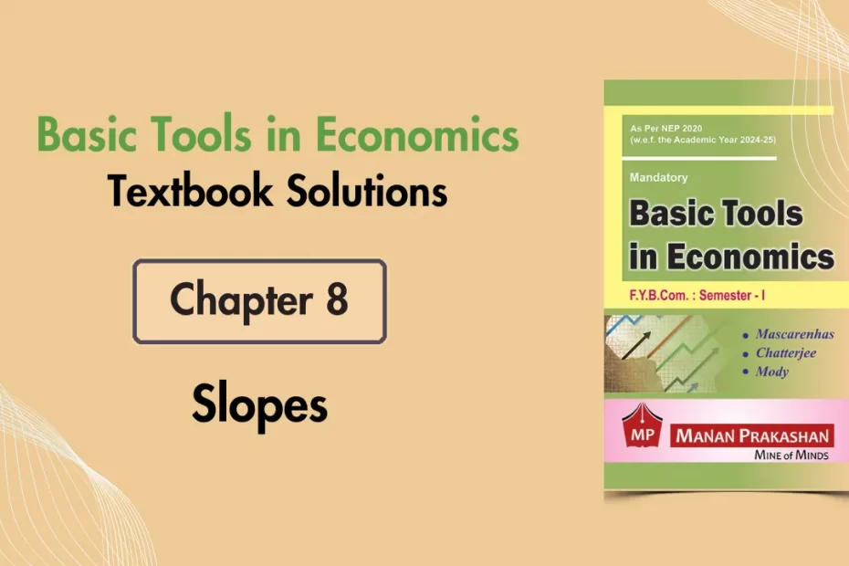 FYBCOM Sem 1 Basic Tools in Economics Chapter 8 Notes